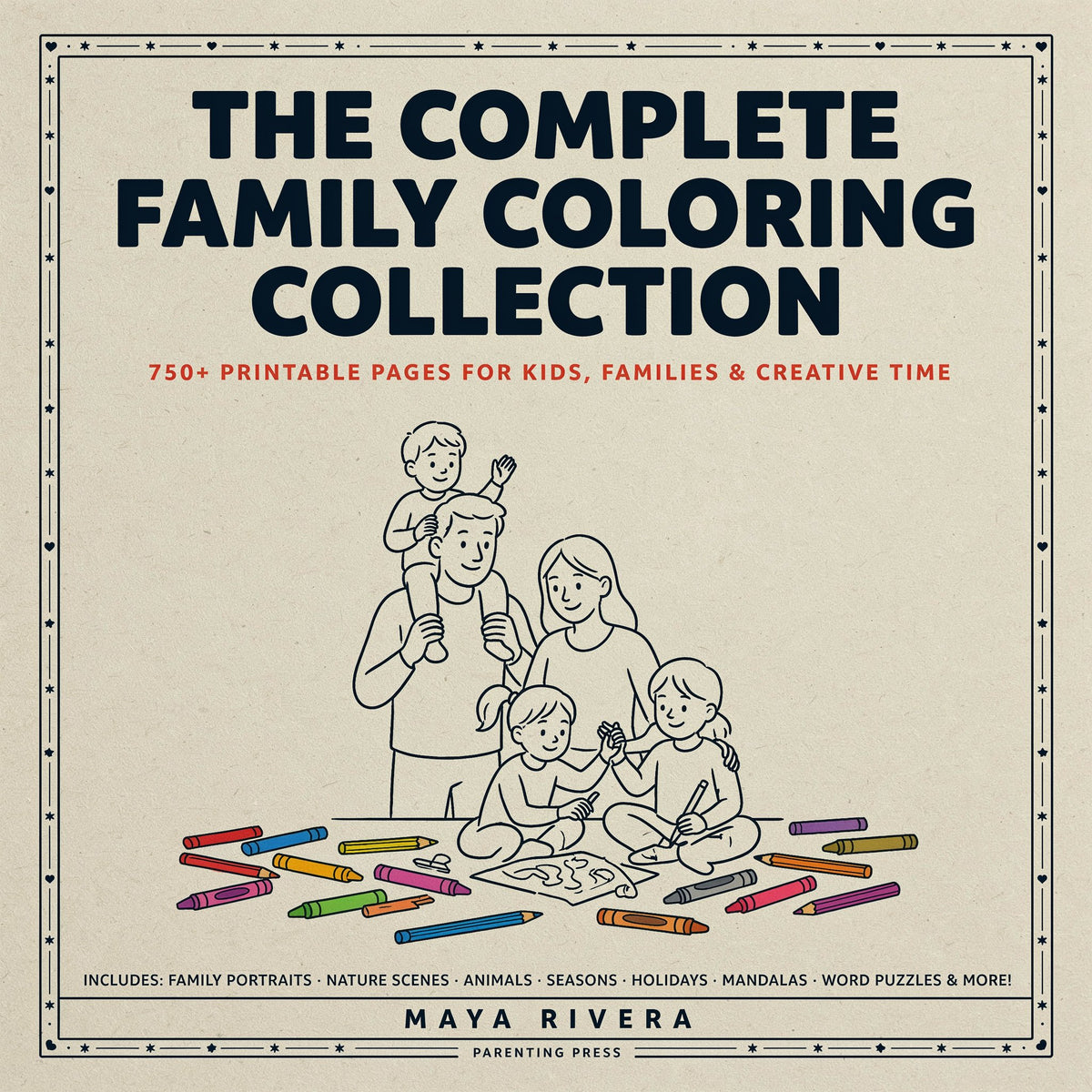 The Complete Family Coloring Collection 750+ Printable Pages for Kids, Families & Creative Time (PDF Digital Download)