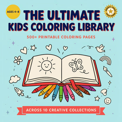 The Ultimate Kids Coloring Library 500+ Printable Coloring Pages - Across 10 Creative Collections (PDF Digital Download)